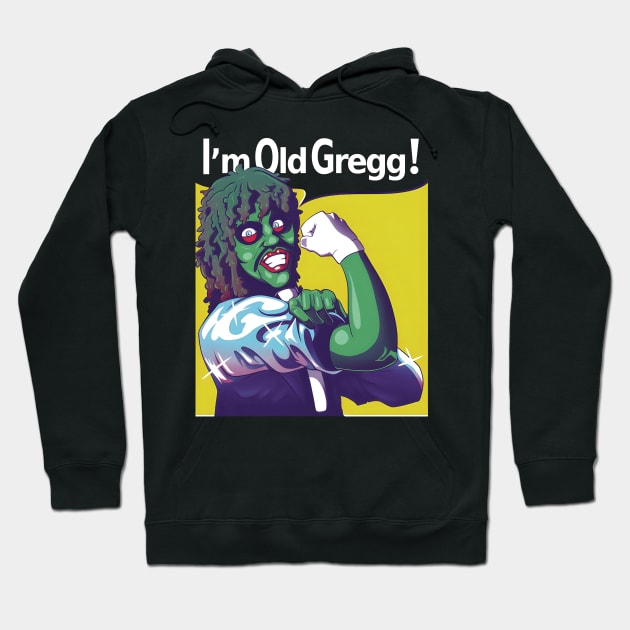 I'M OLD GREGG! - STRONG Hoodie by bartknnth